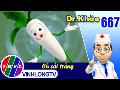 Dr. Khỏe Tập 667: Củ cải trắng Phần 2
