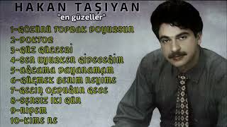 Hakan Taşıyan - En Güzel Şarkıları(10 Şarkı)