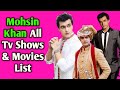 Mohsin Khan All Tv Serials List || Full Filmography || Indian Actor || Ye Rishta kya kehlata hai