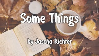 Watch Jascha Richter Some Things video