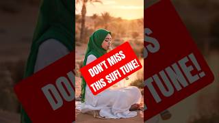 Dont Miss This Sufi Tune