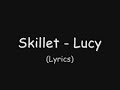 Skillet - Lucy (Lyrics)