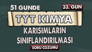Karışımların Sınıflandırılması 51 Günde Tyt Kimya Kampı 33. Gün Soru Çözümü