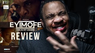 EYIMOFE (This is My Desire) - A Random Review
