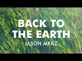 Jason Mraz - Back To The Earth [Official Audio]