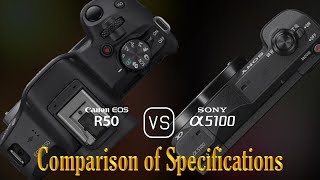Canon Eos R50 Vs. Sony A5100 A Comparison Of Specifications