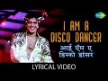 I Am A Disco Dancer with lyrics | आय ऍम अ डिस्को डांसर के बोल | Disco Dancer | Vijay Benedict|Mithun