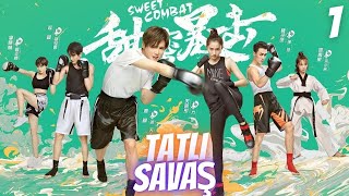 Tatlı Savaş | 1. Bölüm | Sweet Combat | Guan Xiao Tong , Lu Han , Tim Pei  | 甜蜜暴