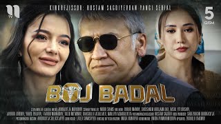 Boj Badal (5-Qism) (O'zbek Film)