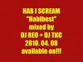 HAB I SCREAM / Habibest - Mixed by DJ REO + DJ TKC