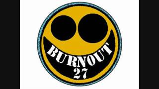 Watch Burnout 27 Fuck You video