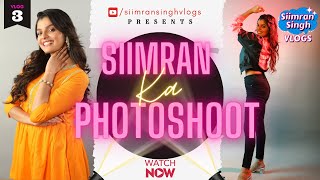 Ka Photoshoot Siimran Singh Vlogs New Vlog New Vloger