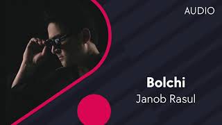 Janob Rasul - Bolchi | Жаноб Расул - Болчи (Official Music)