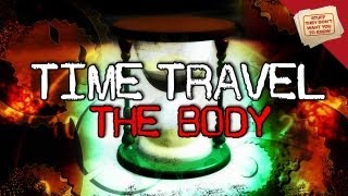Time Travel: The Body