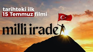 Tarihteki Ilk 15 Temmuz Filmi Milli İrade