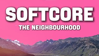 The Neighbourhood - Softcore Lyrics Dark Indie Pop Song