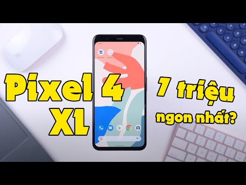 Hơn 7 triệu, mình sẽ mua chiếc điện thoại này - Pixel 4 XL!