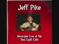 Jeff Pike - Live At The Red Light Cafe - Alice In Wonderland