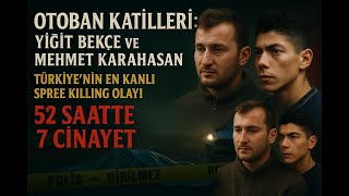 52 Saatte 7 Cinayet Otoban Katilleri I Seri Katill