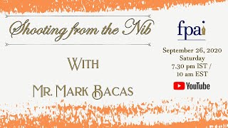Shooting from the Nib with Mr. Mark Bacas