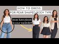 How to dress for a PEAR SHAPED BODY TYPE ✨| styling + must have pieces | look book || part 2