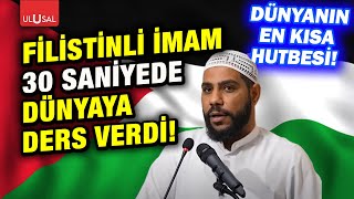 Dünyanın En Kısa Hutbesi Sadece 30 Saniyede Filistin Gerçeğini Dünyaya Haykırdı