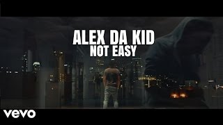 Watch Alex Da Kid Not Easy video