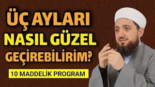 Üç Aylarda Yapılacak İbadetler! Üç Ayları Nasıl Güzel Geçirebilirim? | İsmail YA