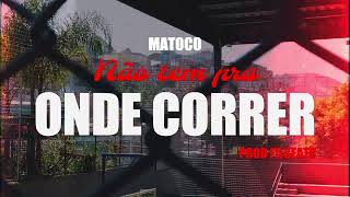 Matoco - Não Tem Pra Onde Correr Prod. Filbeats