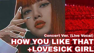 How You Like That + Lovesick Girl Concert ver. (Live Vocal)
