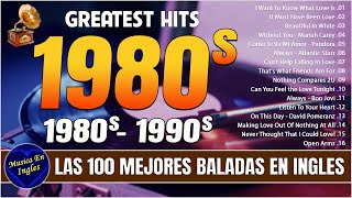 Top 1 Las Mejores Baladas En Ingles De Los 80 Mix - Musicas Romanticas De Amor