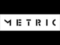 Metric--Dead Disco w/ Lyrics