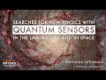 Searches for New Physics with Quantum Sensors in the Laboratory and in Space - Marianna Safronova