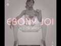 Ebony Joi "Work Me"