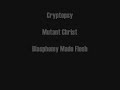 Cryptopsy - Mutant Christ
