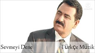 Sevmeyi Dene Ibrahim Tatlises