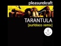 Pleasurekraft - Tarantula (Surfdisco Remix)