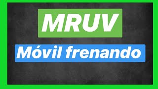 MRUV frenado de un móvil | CURSO de CINEMATICA Clase #8