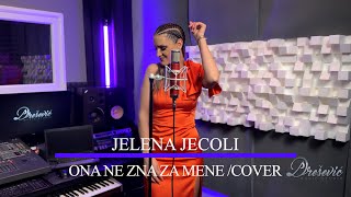 Jelena Jecoli - Ona Ne Zna Za Mene Cover