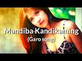Mandeba Kandikaming | Garo Song | Garo (A'chik) Song 2019 | Life Lens