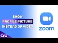 How to Show Profile Picture Instead of Video on Zoom Meeting | Guiding Tech
