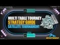 Multi Table Tournament Poker Strategy Guide - Part 8 (Satellite Tournaments)