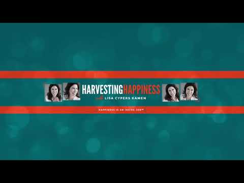 Lisa Cypers Kamen: "Getting to Know Harvesting Happiness Talk ...