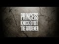 Princess Knocked Out The Gardener - About the Princess