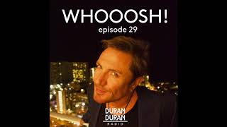 Whooosh! On Duran Duran Radio With Simon Le Bon & Katy - Episode 29!