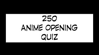 250 Anime Opening Quiz