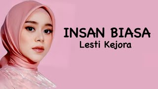Download lagu Lesti Kejora - Insan Biasa ( Lirik Lagu )