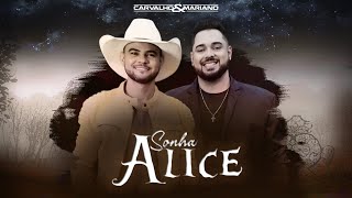 Sonha Alice - Carvalho e Mariano