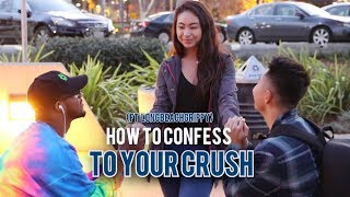 How to Confess to Your Crush (Ft Longbeachgriffy)