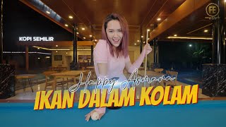 Download lagu HAPPY ASMARA - IKAN DALAM KOLAM (   ) Remix Version